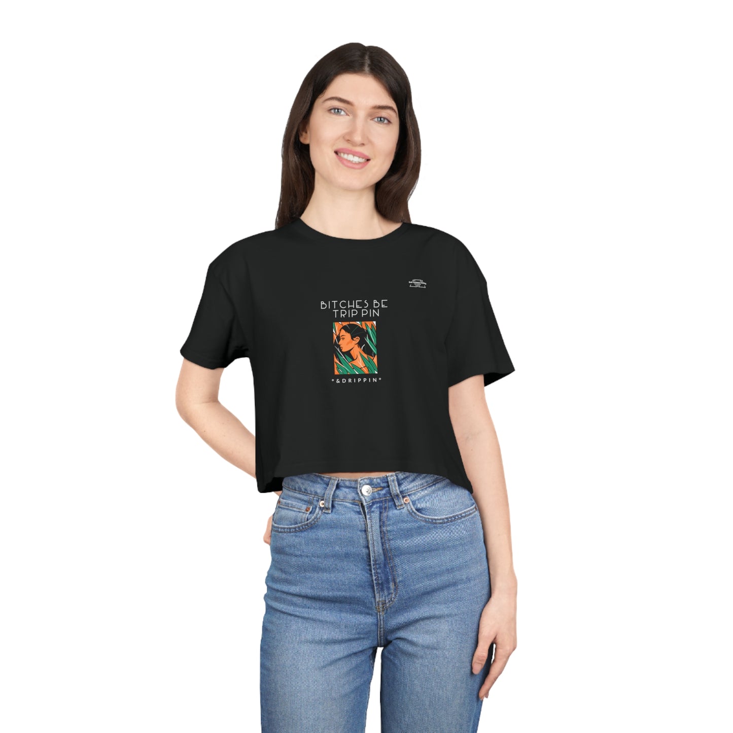 Green leaves - Women's Crop Tee, English 'Bitches be trippin & drippin' - Rude Translation Clothing