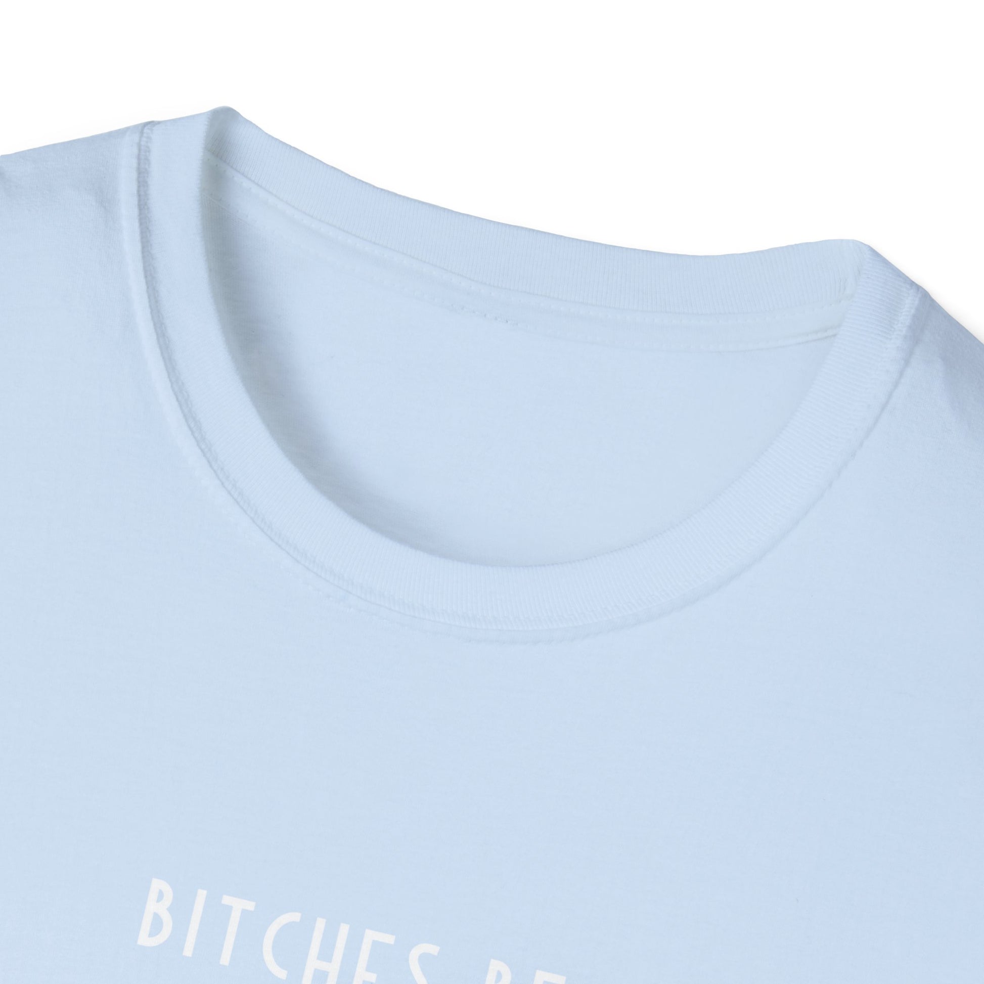 Blue Cap - Unisex Softstyle T-Shirt, English 'Bitches be trippin & drippin' - Rude Translation Clothing