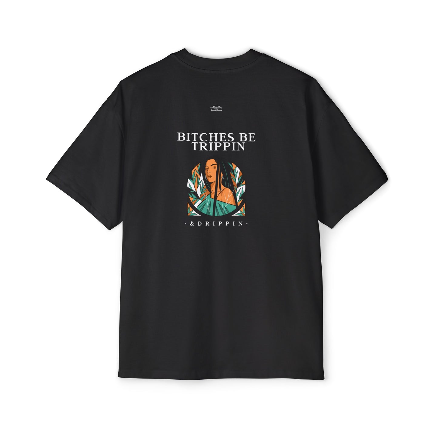 Long hair - Men's Heavy Oversized Tee, English 'Bitches be trippin & drippin' - Rude Translation Clothing