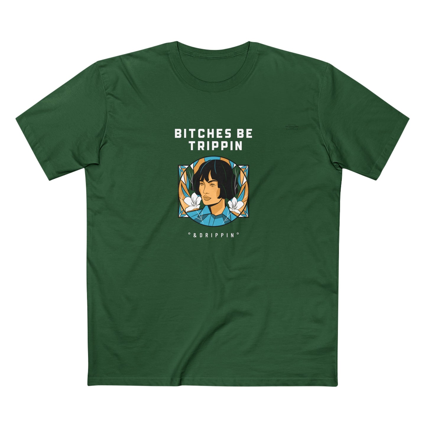 Short hair - Men's Staple Tee, English 'Bitches be trippin & drippin' - Rude Translation Clothing