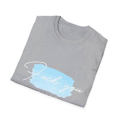 Blue - Unisex Softstyle T-Shirt, English 'Fuck you bitch' - Rude Translation Clothing