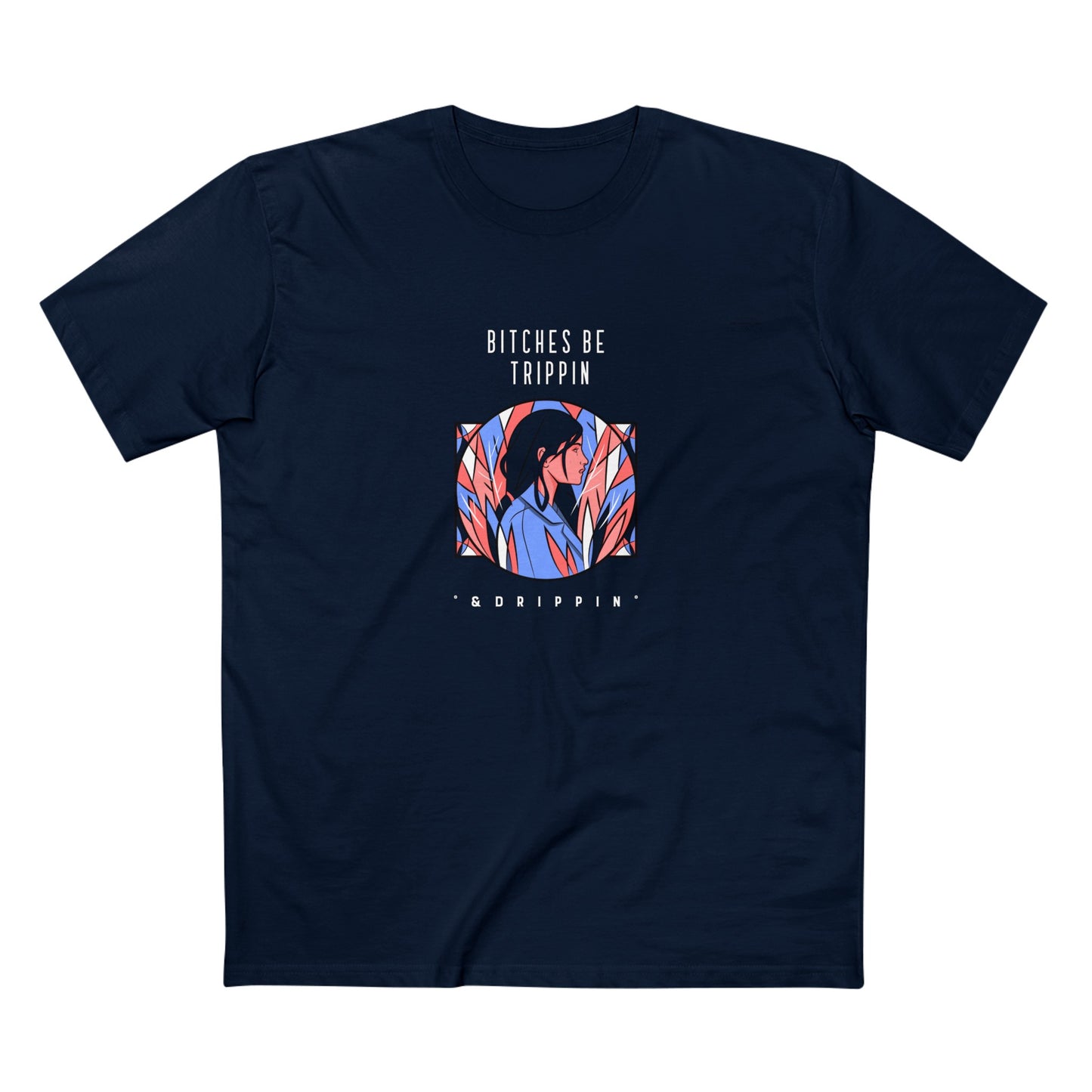 Blue leaves - Men's Staple Tee, English 'Bitches be trippin & drippin' - Rude Translation Clothing