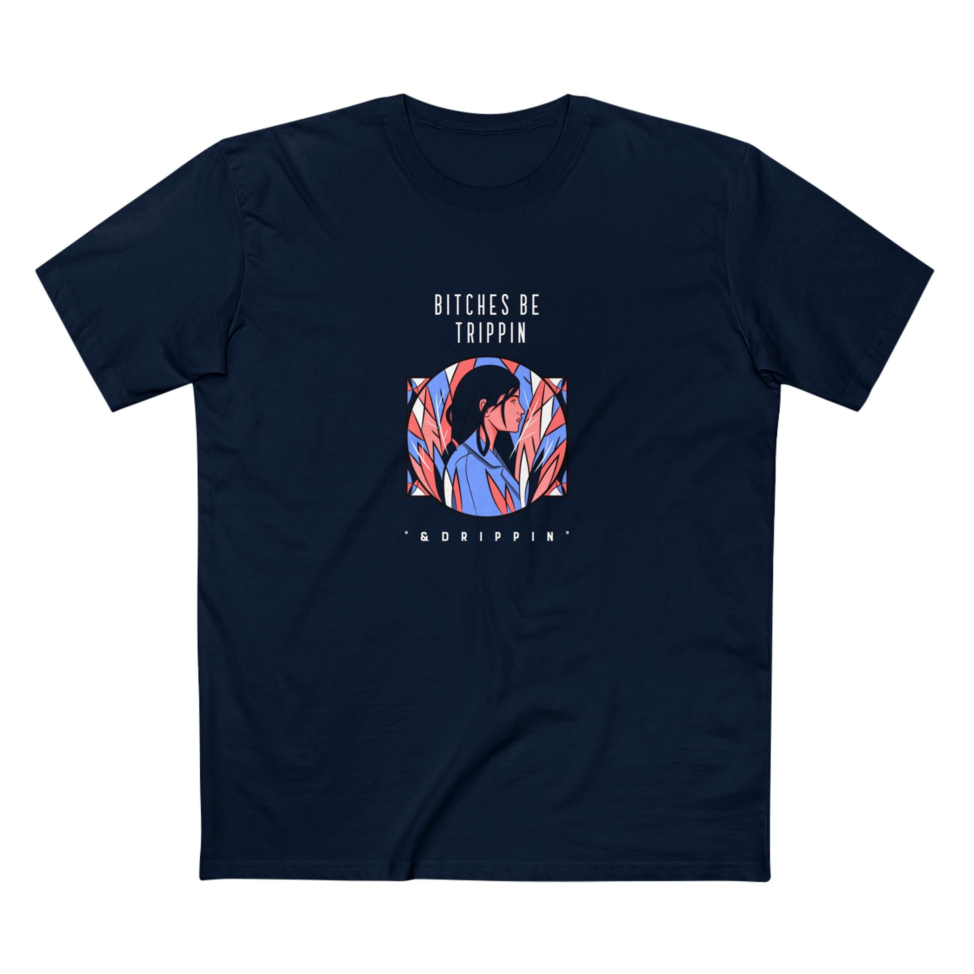 Blue leaves - Men's Staple Tee, English 'Bitches be trippin & drippin' - Rude Translation Clothing