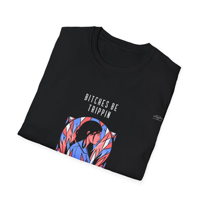 Blue leaves - Unisex Softstyle T-Shirt, English 'Bitches be trippin & drippin' - Rude Translation Clothing