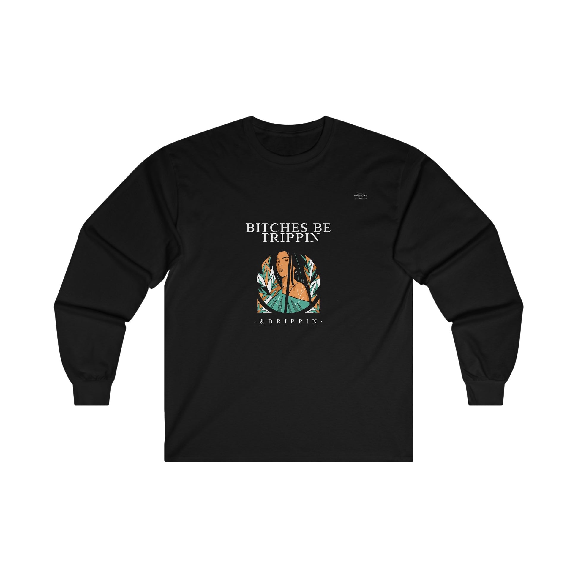 Long hair - Unisex Cotton Long Sleeve. English 'Bitches be trippin & drippin' - Rude Translation Clothing