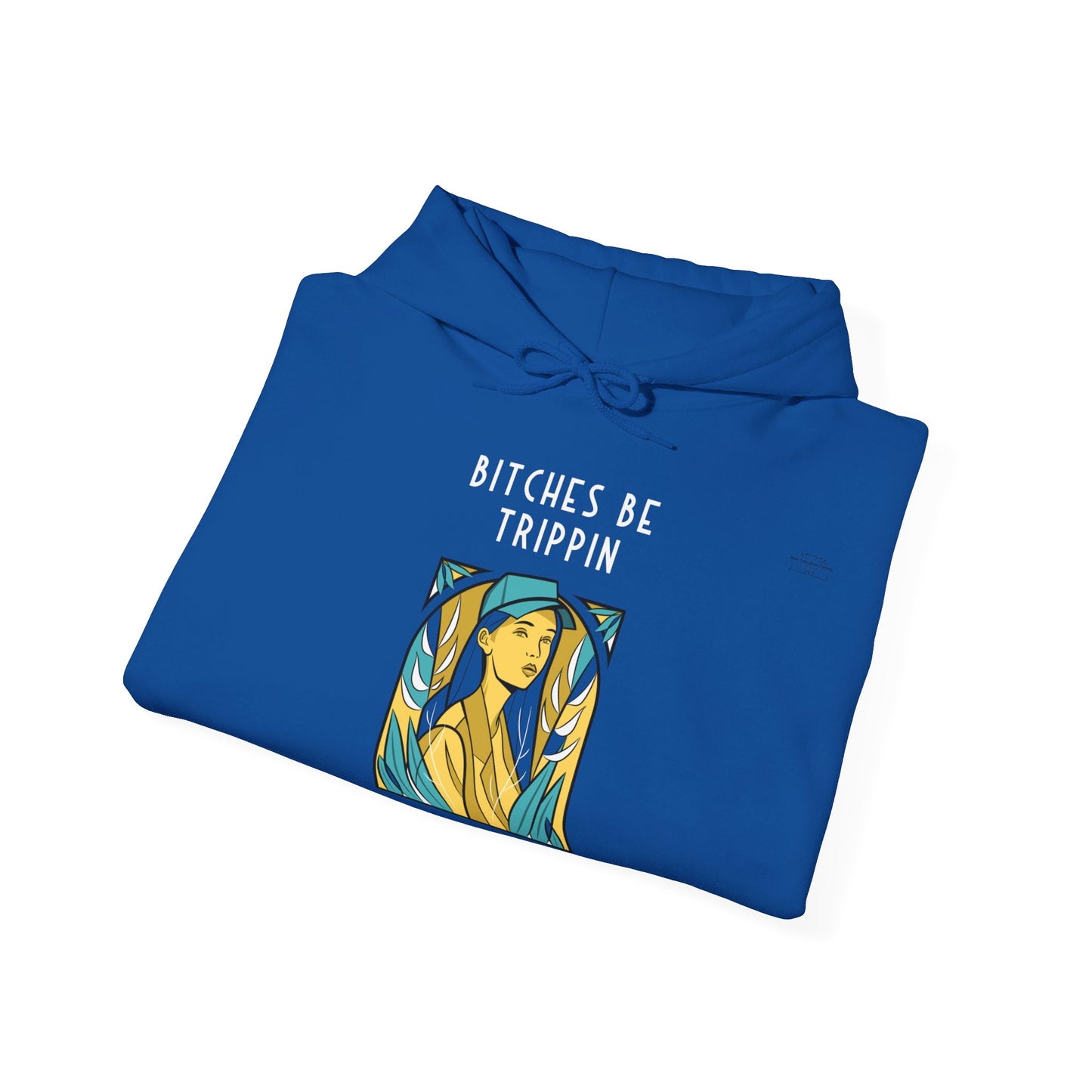 English 'Bitches be trippin & drippin', Woman Blue Cap - Unisex Heavy Blend Hoodie - Rude Translation Clothing