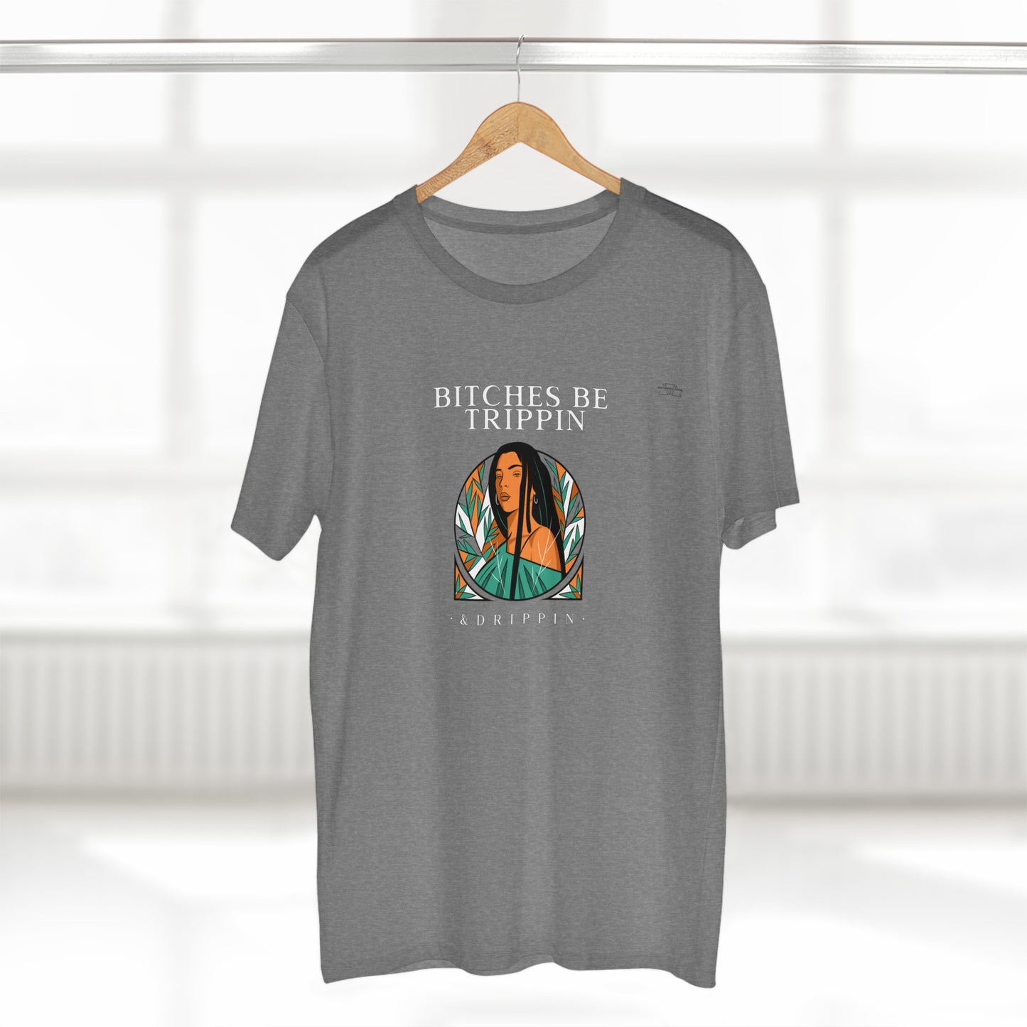 Long hair - Men's Staple Tee, English 'Bitches be trippin & drippin' - Rude Translation Clothing