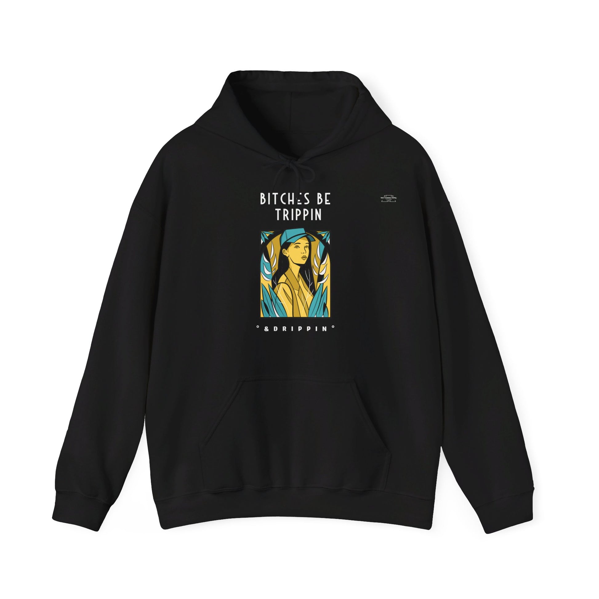 English 'Bitches be trippin & drippin', Woman Blue Cap - Unisex Heavy Blend Hoodie - Rude Translation Clothing