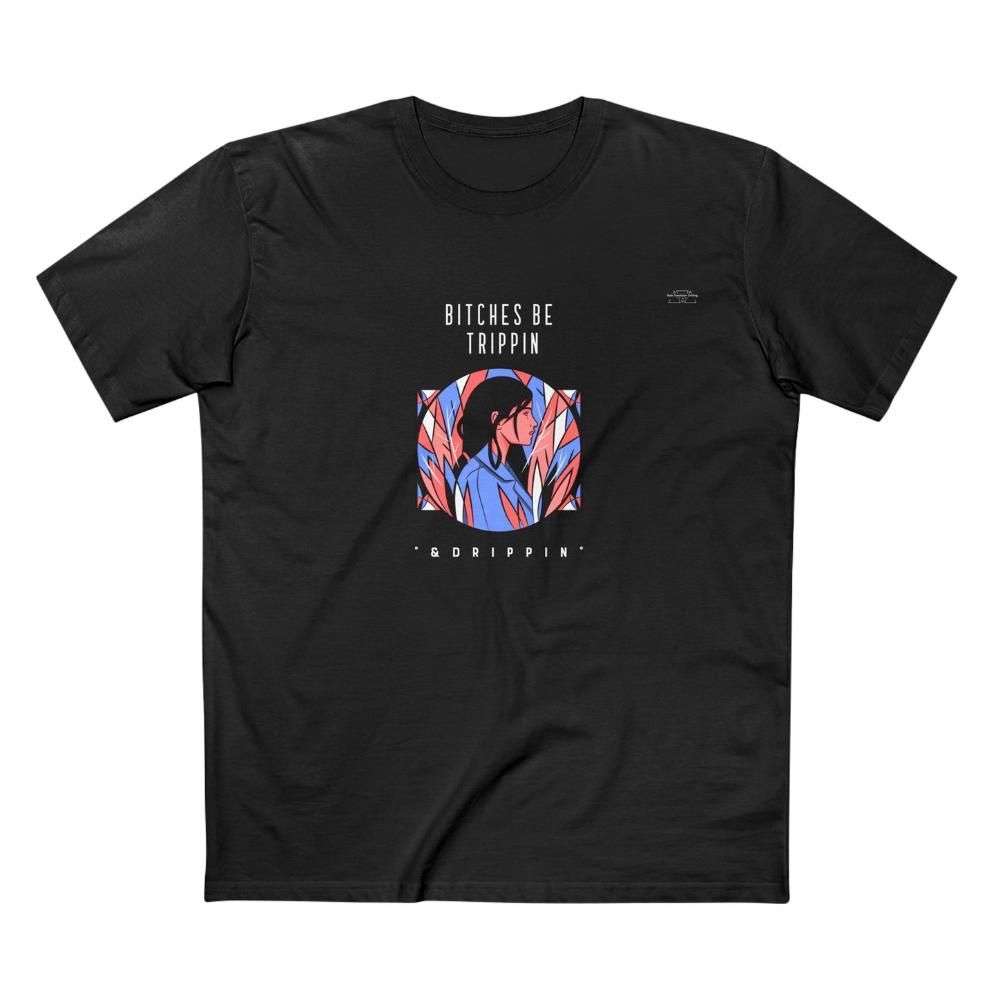 Blue leaves - Men's Staple Tee, English 'Bitches be trippin & drippin' - Rude Translation Clothing