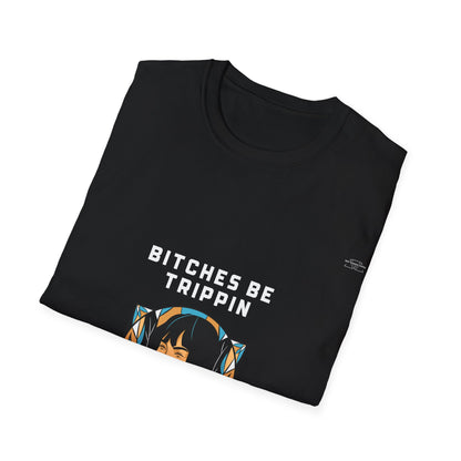 Short hair - Unisex Softstyle T-Shirt, English 'Bitches be trippin & drippin' - Rude Translation Clothing