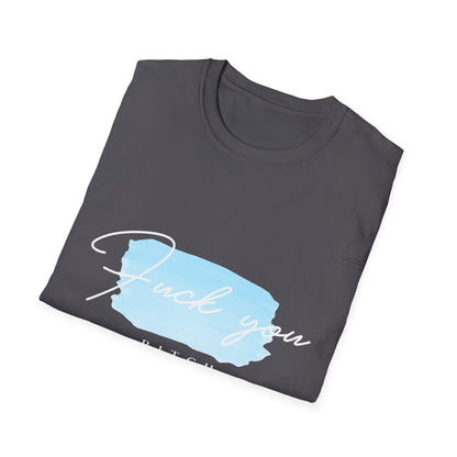 Blue - Unisex Softstyle T-Shirt, English 'Fuck you bitch' - Rude Translation Clothing