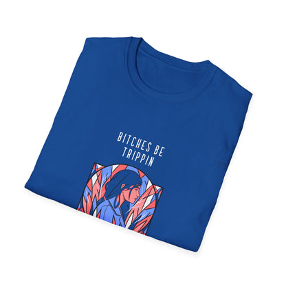 Blue leaves - Unisex Softstyle T-Shirt, English 'Bitches be trippin & drippin' - Rude Translation Clothing