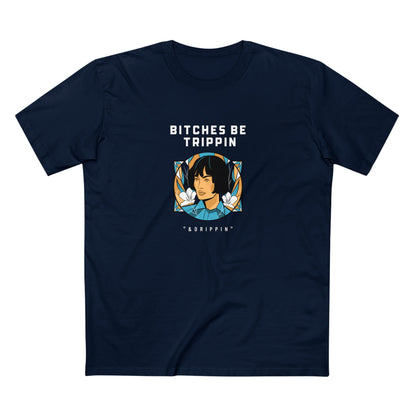 Short hair - Men's Staple Tee, English 'Bitches be trippin & drippin' - Rude Translation Clothing