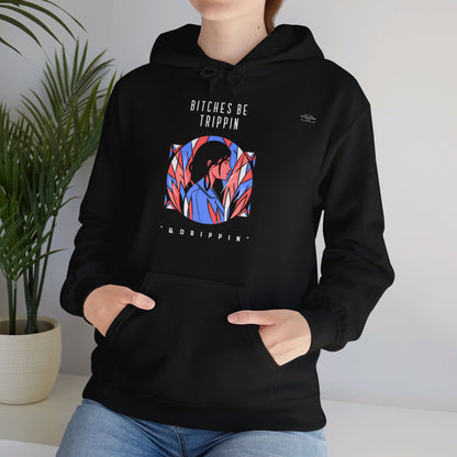 English 'Bitches be trippin & drippin', Woman Blue Leaves - Unisex Heavy Blend Hoodie - Rude Translation Clothing