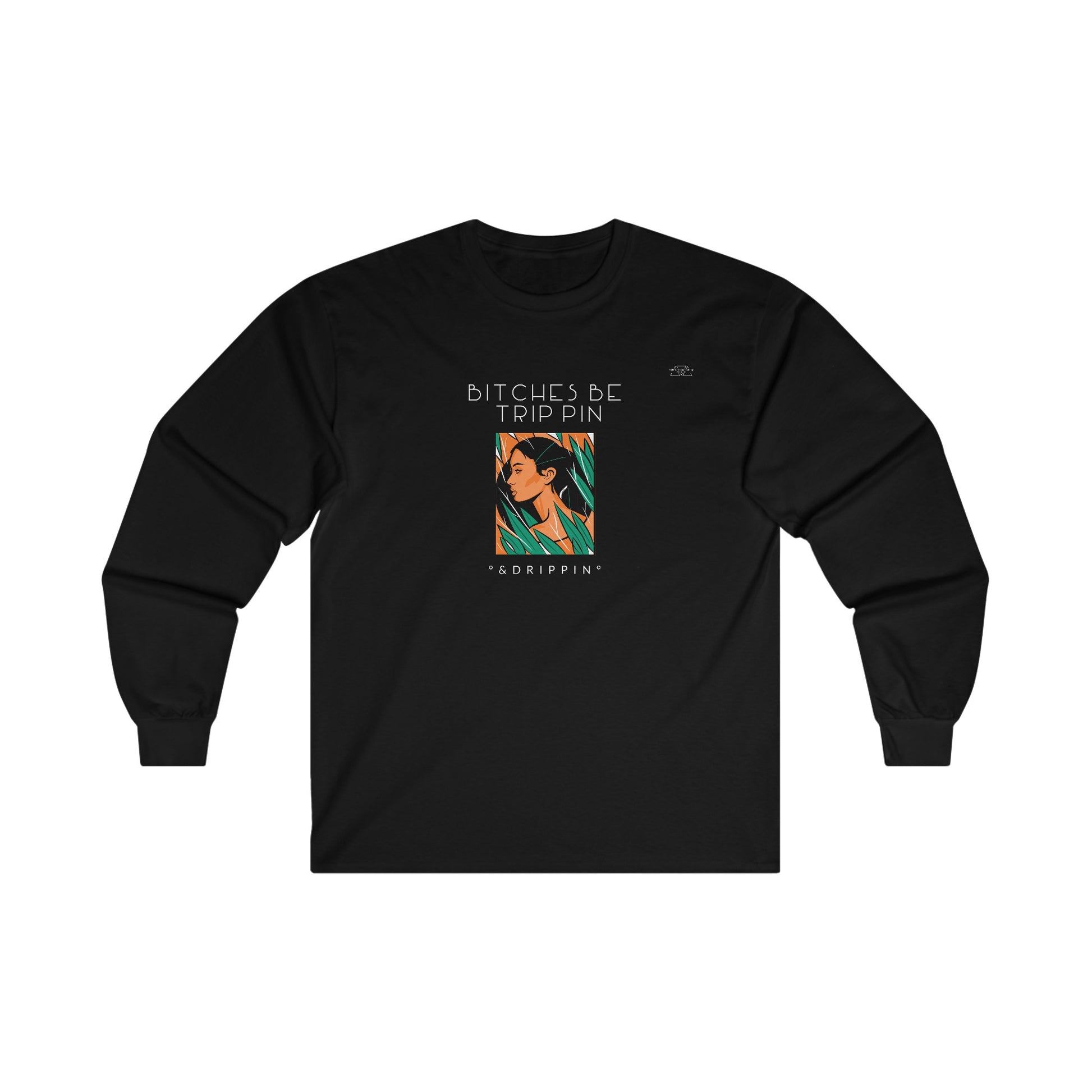 Green leaves - Unisex Cotton Long Sleeve. English 'Bitches be trippin & drippin' - Rude Translation Clothing