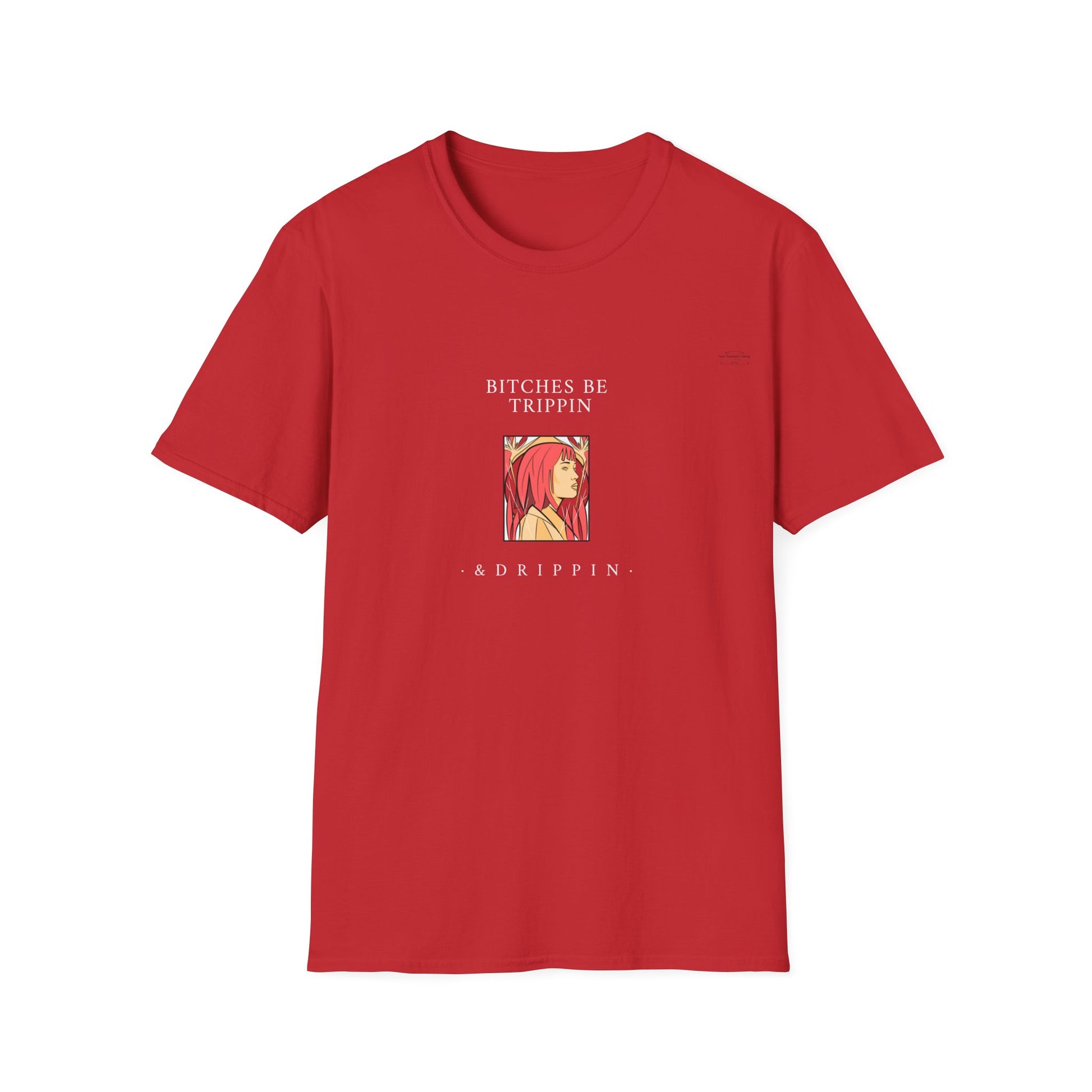 Red hair - Unisex Softstyle T-Shirt, English 'Bitches be trippin & drippin' - Rude Translation Clothing