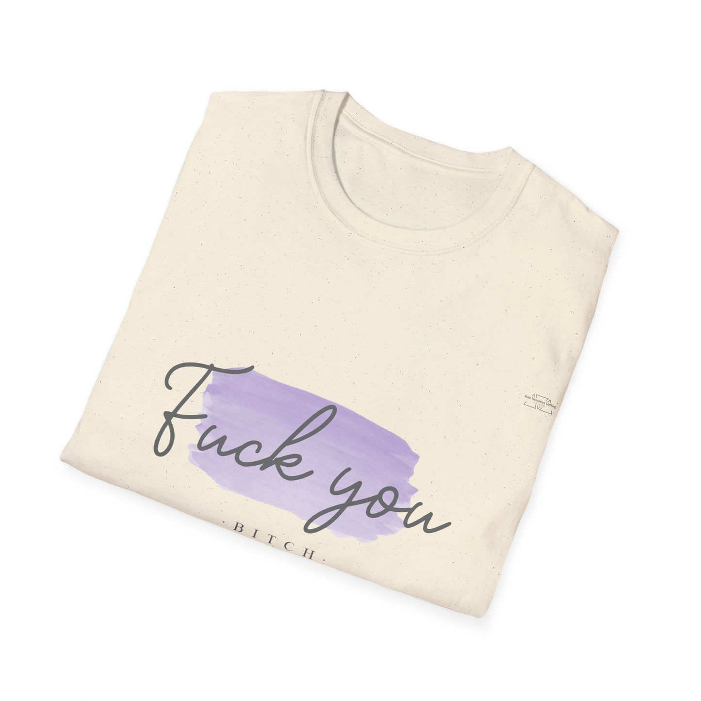 Purple - Unisex Softstyle T-Shirt, English 'Fuck you bitch' - Rude Translation Clothing