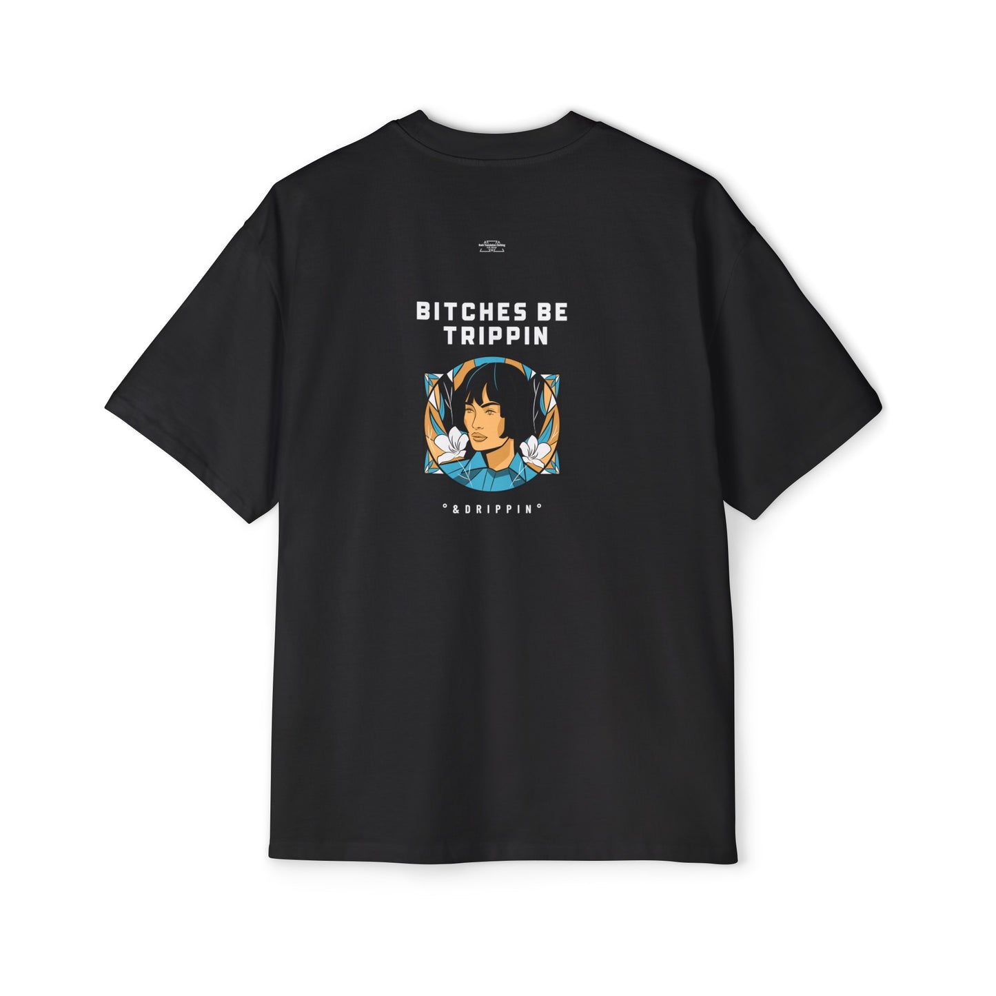 Short hair - Men's Heavy Oversized Tee, English 'Bitches be trippin & drippin' - Rude Translation Clothing