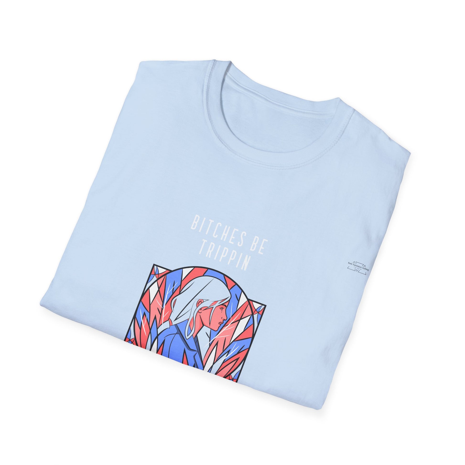 Blue leaves - Unisex Softstyle T-Shirt, English 'Bitches be trippin & drippin' - Rude Translation Clothing