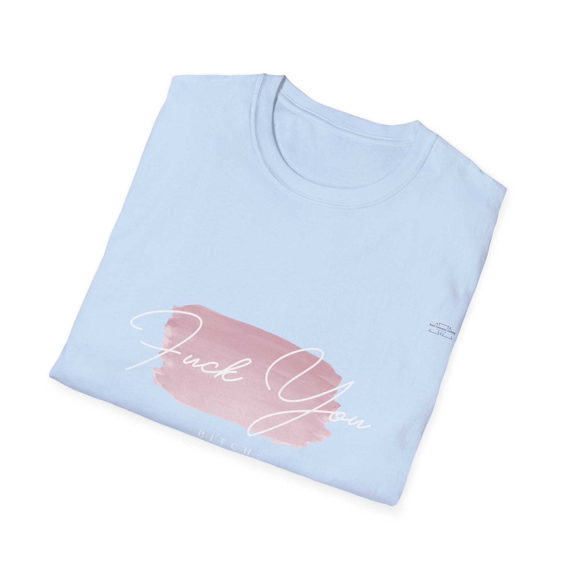 Pink - Unisex Softstyle T-Shirt, English 'Fuck you bitch' - Rude Translation Clothing