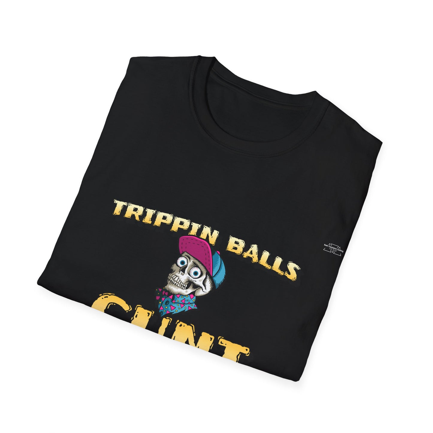 Cap - Unisex Softstyle T-Shirt, English 'Trippin balls cunt' - Rude Translation Clothing