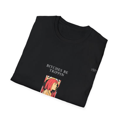 Red hair - Unisex Softstyle T-Shirt, English 'Bitches be trippin & drippin' - Rude Translation Clothing