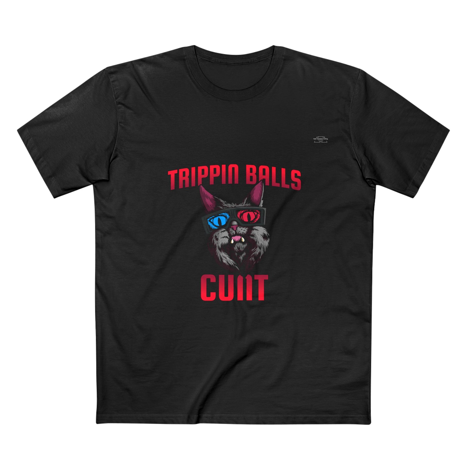 Cat - Men's Staple Tee, English 'Trippin balls cunt' - Rude Translation Clothing