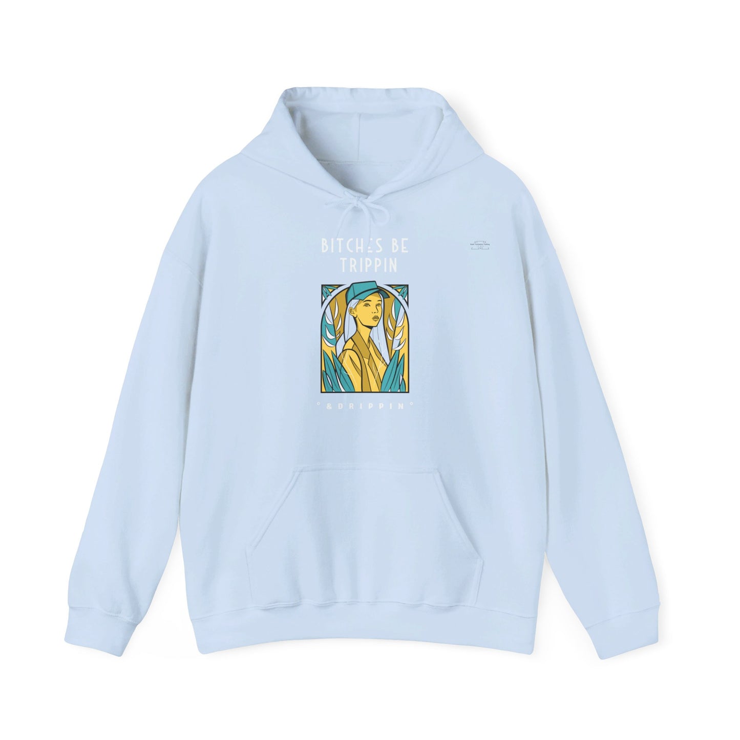 English 'Bitches be trippin & drippin', Woman Blue Cap - Unisex Heavy Blend Hoodie - Rude Translation Clothing