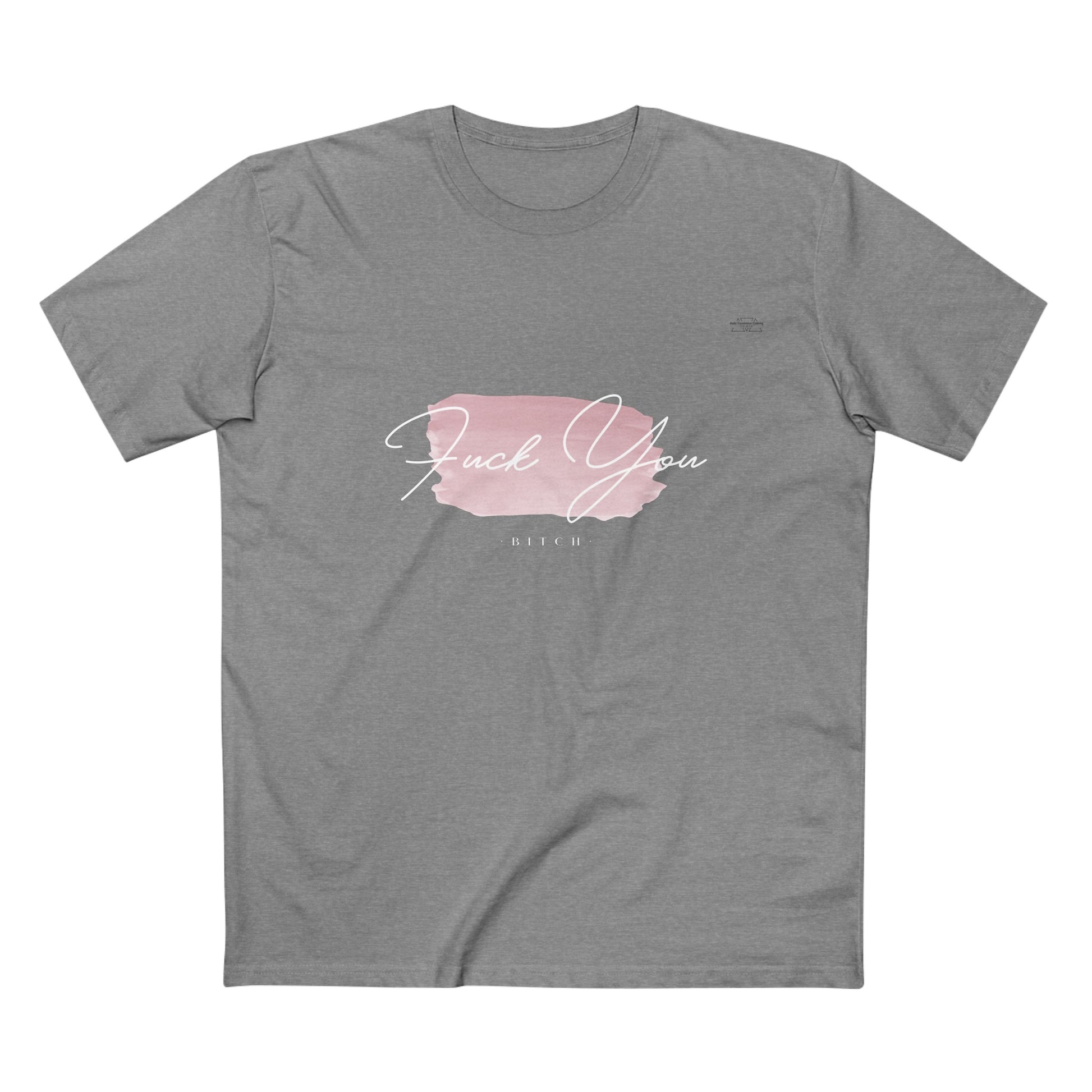 Pink - Men's Staple Tee, English 'Fuck you bitch' - Rude Translation Clothing