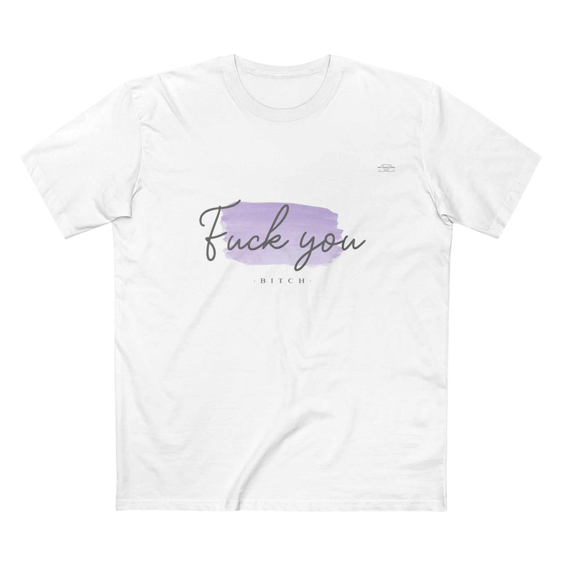 Purple - Men's Staple Tee, English 'Fuck you bitch' - Rude Translation Clothing