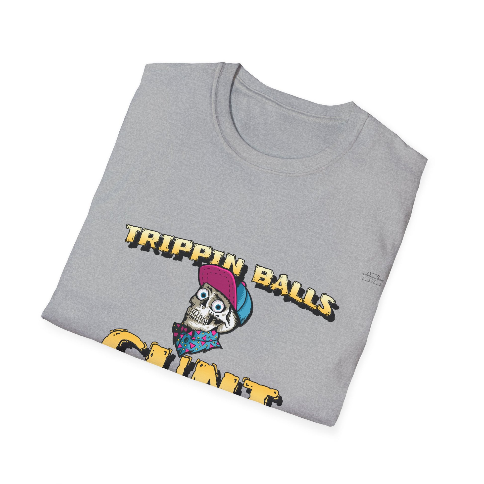 Cap - Unisex Softstyle T-Shirt, English 'Trippin balls cunt' - Rude Translation Clothing