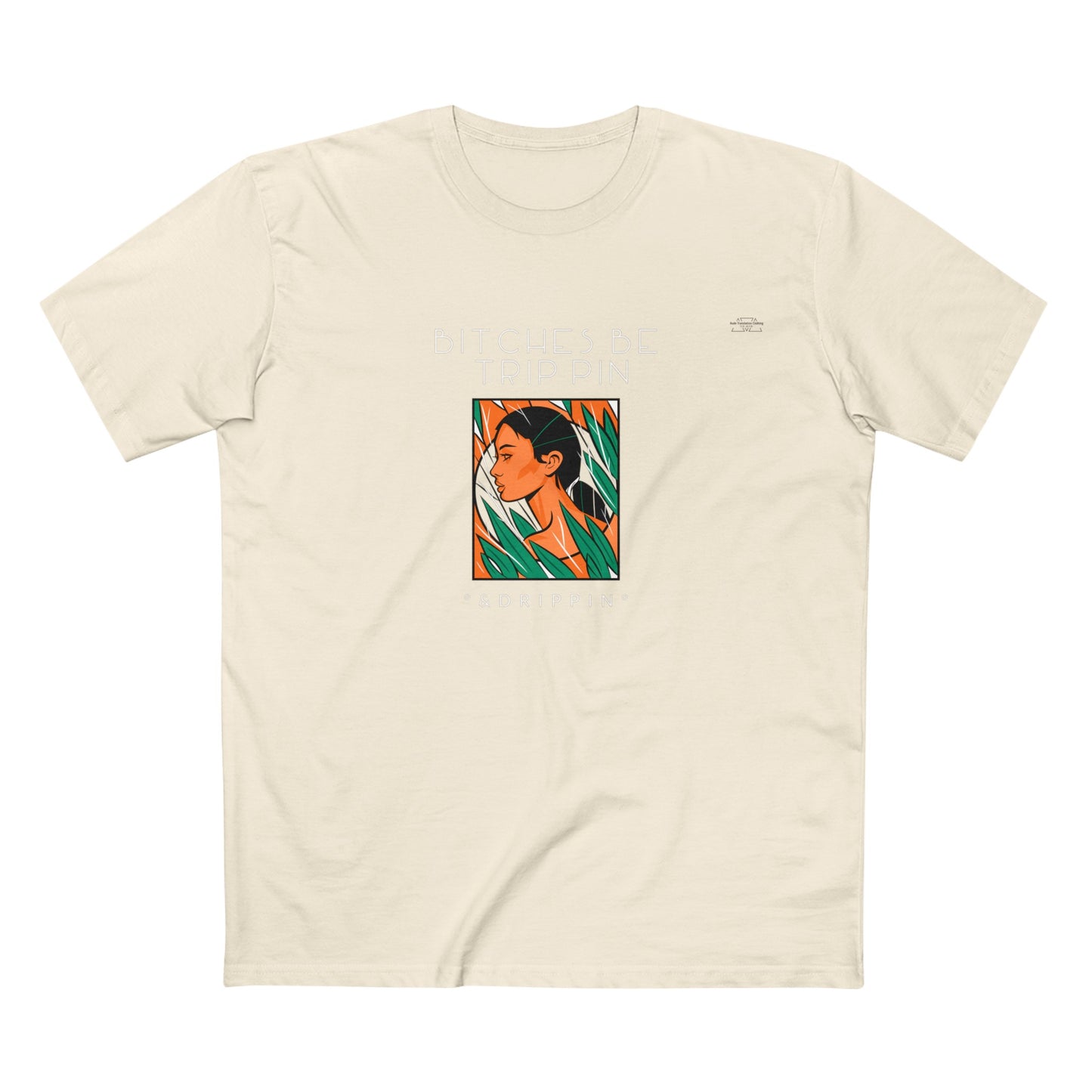 Green leaves - Men's Staple Tee, English 'Bitches be trippin & drippin' - Rude Translation Clothing